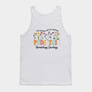 Funny Pediatric Hematology Oncology Nurse Pediatric Hem/Onc nurse Tank Top